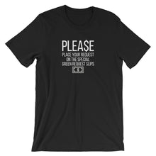 Load image into Gallery viewer, Please Place Your Request On The Green Request Slips Tee - Indie Band Coach