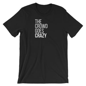 The Crowd Goes Crazy Tee - Indie Band Coach