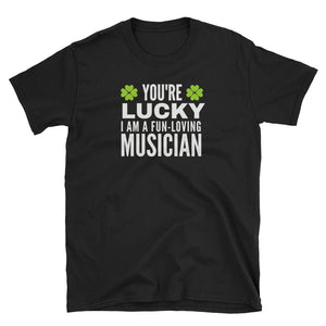 You're Lucky I Am A Fun-Loving Musician St. Patrick's Day T-Shirt - Indie Band Coach