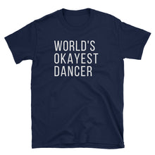 Load image into Gallery viewer, World&#39;s Okayest Dancer Gildan Tee - Indie Band Coach