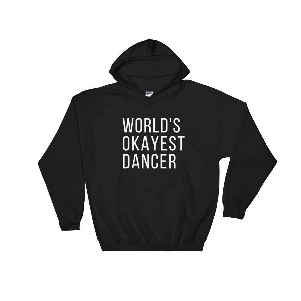 World's Okayest Dancer Hooded Sweatshirt - Indie Band Coach