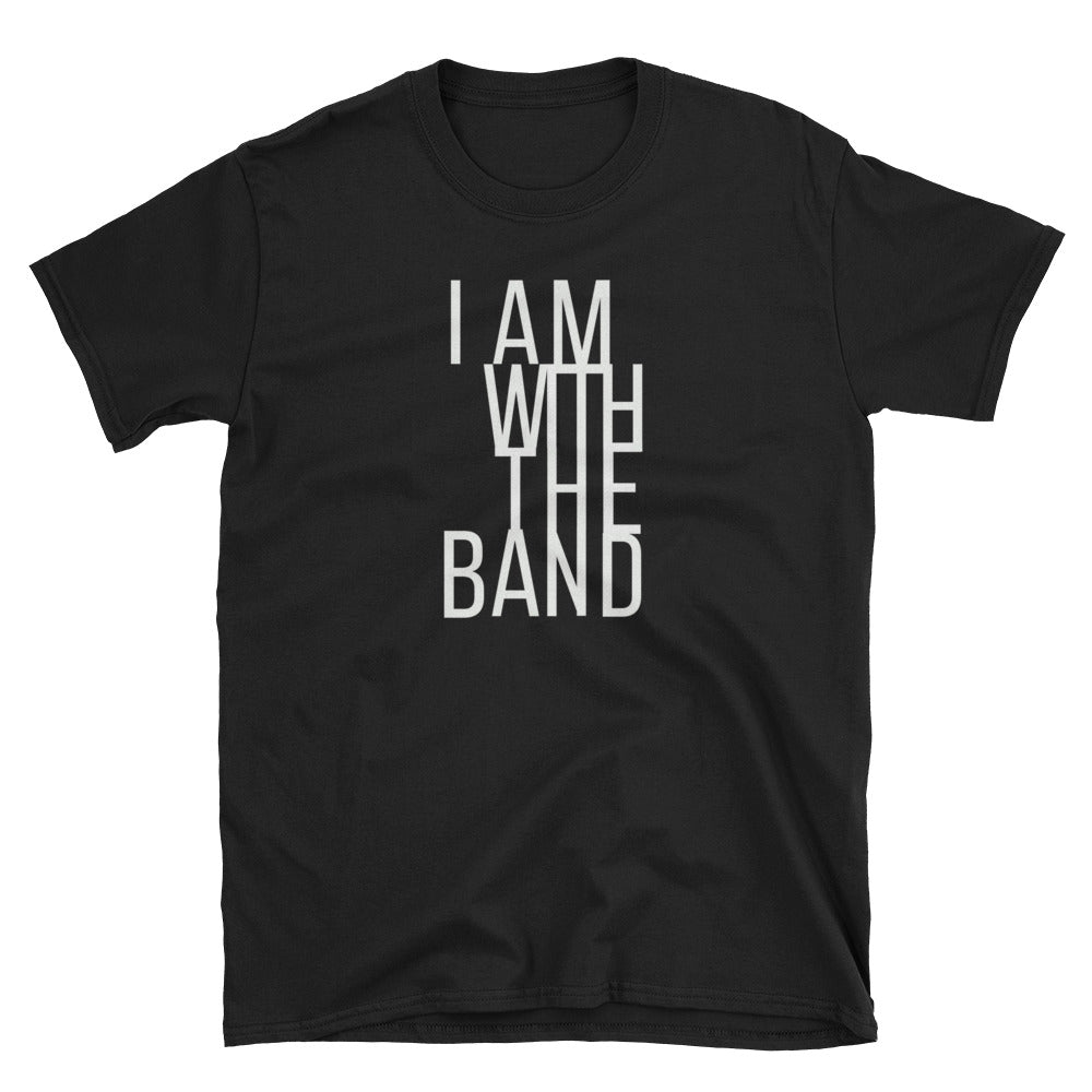 I Am With The Band - Music Tee - Indie Band Coach