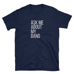 Ask Me About My Band Gildan Tee - Indie Band Coach