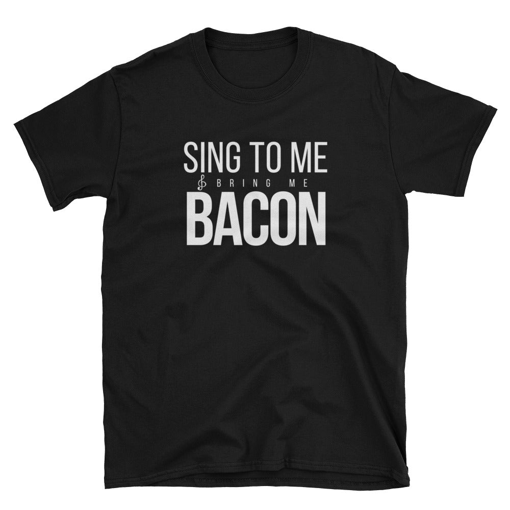 Sing to Me and Bring Me Bacon Gildan Tee - Indie Band Coach