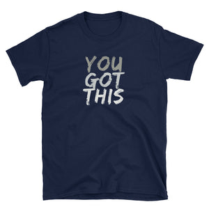 You Got This - Exclusive Tee