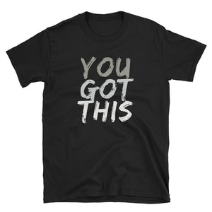You Got This - Inspirational T-Shirt - Indie Band Coach