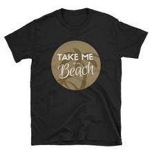 Load image into Gallery viewer, Take Me to the Beach - Indie Tee - Indie Band Coach